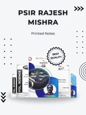 PSIR Rajesh Mishra Printed Notes | Comprehensive Political Science & International Relations Guide for UPSC Aspirants